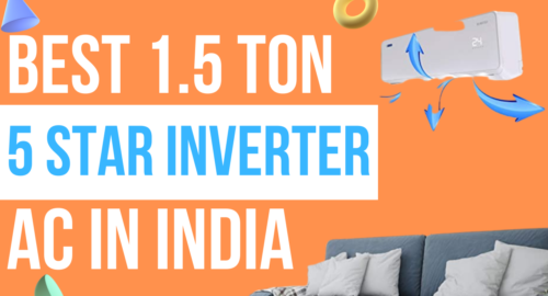 BEST 1.5 TON 5 STAR INVERTER AC IN INDIA.